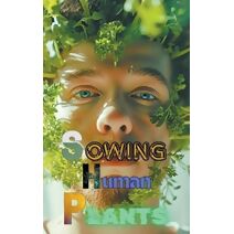 Sowing Human Plants