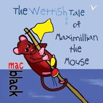 Wettish Tale of Maximillian the Mouse