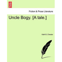 Uncle Bogy. [A Tale.]