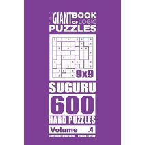 Giant Book of Logic Puzzles - Suguru 600 Hard Puzzles (Volume 4) (Giant Book of Suguru)