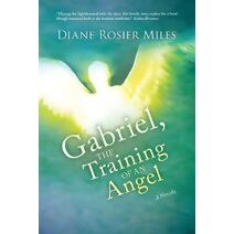 Gabriel, The Training of an Angel