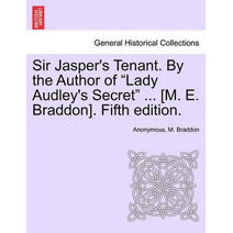 Sir Jasper's Tenant. by the Author of "Lady Audley's Secret" ... [M. E. Braddon]. Fifth Edition.