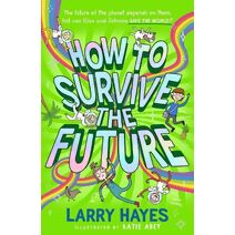 How to Survive The Future (How to Survive)