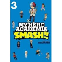 My Hero Academia: Smash!!, Vol. 3 (My Hero Academia: Smash!!)