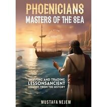Phoenicians - Masters of the Sea