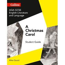 AQA GCSE (9-1) English Literature and Language - A Christmas Carol (GCSE Set Text Student Guides)
