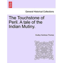 Touchstone of Peril. a Tale of the Indian Mutiny.