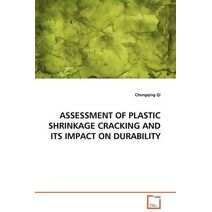 Assessment of Plastic Shrinkage Cracking and Its Impact on Durability