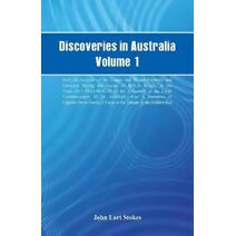 Discoveries in Australia, Volume 1. With An Account Of The Coasts And Rivers Explored And Surveyed During The Voyage Of H.M.S. Beagle, In The Years 1837-38-39-40-41-42-43. By Command Of The