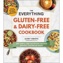 Everything Gluten-Free & Dairy-Free Cookbook (Everything® Series)