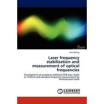 Laser Frequency Stabilization and Measurement of Optical Frequencies