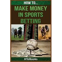 How To Make Money In Sports Betting (How to Books)