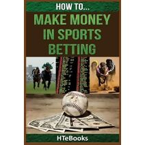 How To Make Money In Sports Betting (How to Books)