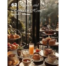 62 Brunch and Tea Recipes for Home