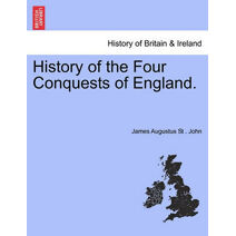 History of the Four Conquests of England.