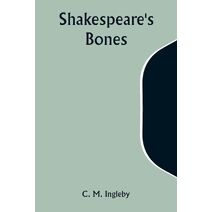 Shakespeare's Bones