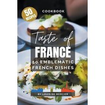 Taste of France - 50 emblematic french dishes
