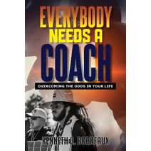 Everybody Needs A Coach
