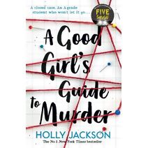 Good Girl's Guide to Murder (Good Girl’s Guide to Murder)