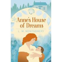 Anne's House of Dreams (Arcturus Essential Anne of Green Gables)