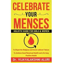 Celebrate Your Menses (Women's Health)