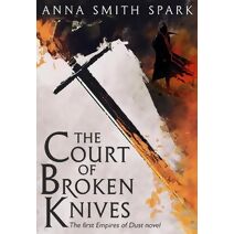 Court of Broken Knives (Empires of Dust)