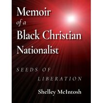 Memoir of a Black Christian Nationalist