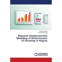 Bayesian Semiparametric Modeling of Determinants of Stunning in Nigeria