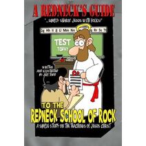 Redneck's Guide To The Redneck School Of Rock