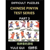 Difficult Level Chinese Pinyin Test Series (Part 3) - Test Your Simplified Mandarin Chinese Character Reading Skills with Simple Puzzles, HSK All Levels, Beginners to Advanced Students of Ma