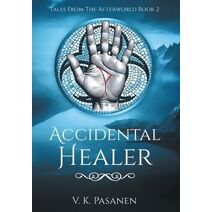 Accidental Healer, Tales from the Afterworld Book 2