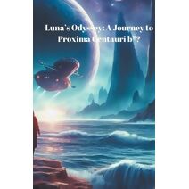 Luna's Odyssey (Luna's Odyssey: A Journey to Proxima Centauri B?)