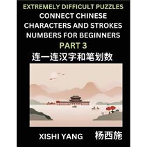 Link Chinese Character Strokes Numbers (Part 3)- Extremely Difficult Level Puzzles for Beginners, Test Series to Fast Learn Counting Strokes of Chinese Characters, Simplified Characters and