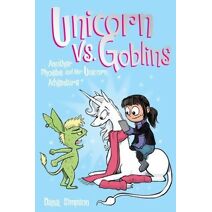 Unicorn vs. Goblins (Phoebe and Her Unicorn)