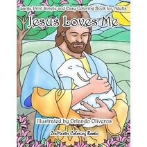 Jesus Loves Me Large Print Simple and Easy Coloring Book for Adults (Large Print Coloring Books for Adults, Teens, Elders and Everyone!)
