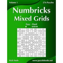 Numbricks Mixed Grids - Easy to Hard - Volume 1 - 276 Puzzles (Numbricks)