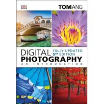 Digital Photography an Introduction (DK Tom Ang Photography Guides)
