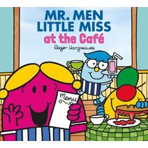 Mr. Men and Little Miss at the Café (Mr. Men & Little Miss Every Day)