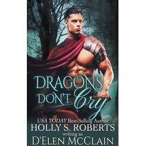 Dragons Don't Cry (Fire Chronicles)