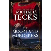 Moorland Murderers (Bloody Mary Tudor Mystery)