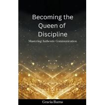 Becoming The Queen of Discipline