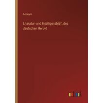 Literatur- und Intelligenzblatt des deutschen Herold