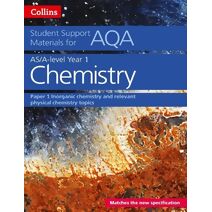 AQA A Level Chemistry Year 1 & AS Paper 1 (Collins Student Support Materials)