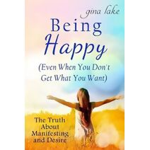 Being Happy (Even When You Don't Get What You Want)