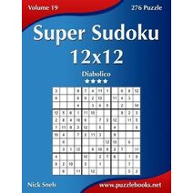 Super Sudoku 12x12 - Diabolico - Volume 19 - 276 Puzzle (Sudoku)