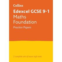 Edexcel GCSE 9-1 Maths Foundation Practice Papers (Collins GCSE Grade 9-1 Revision)