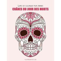 Livre de coloriage pour enfants Crânes du Jour des morts 1 (Crânes Du Jour Des Morts)