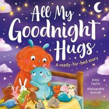 All My Goodnight Hugs - A ready-for-bed story (Picture Storybooks)