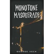 Monotone Masquerade