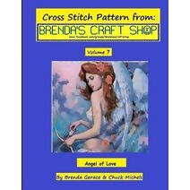 Angel of Love Cross Stitch Pattern (Cross Stitch Patterns from Brenda's Craft Shop)